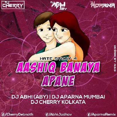 AASHIQ BANAYA(HS4-DJ CHERRY&DJ ABHI(ABY)&DJ APARNA